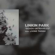 Roads Untraveled Linkin Park