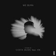 Avicii We Burn Arranged By Costa Music Feat V K