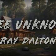 Thee Unknown Ray Dalton