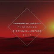 Audioprophecy Feat George Vala Provokateur Dj Crisswell X Dj Pado