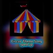 Circus Theme Song Sped Up