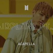 Bts Airplane Pt 2 Acapella