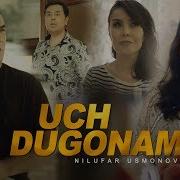 Nilufar Usmonova Uch Dugonam Нилуфар Усмонова Уч Дугонам