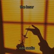 The Loser Edit Audio