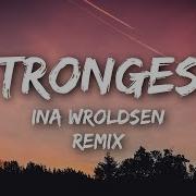 Ina Wroldsen Strongest Lyrics Lyrics Video Alan Walker Remix