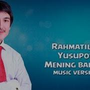 Rahmatilla Yusupov Mening Bahtim Рахматилла Юсупов Менинг Бахтим