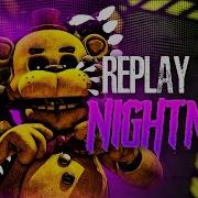 Fnaf Song Replay Your Nightmare