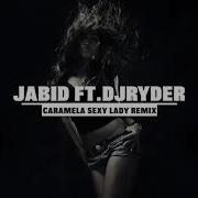 Jabid Remix Caramela Sexy Lady ركرملة السكسي ليدي ريمكس