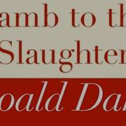 Lamb To The Slaughter By Roald Dahl