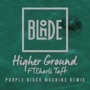 Blonde Higher Ground Feat Charli Taft Purple Disco Machine Remix