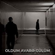 Arif Ismayiloglu Oldum Avarə Gülüm