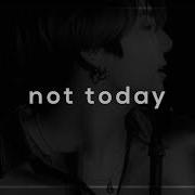 Bts Not Today Slowed