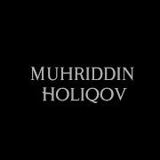 Muxriddin Holiqov Nigora