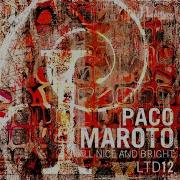 Paco Maroto All Nice And Bright