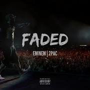 Eminem Feat 2Pac Faded Mashup Remix