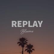 Replay Bloome