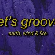 Let S Groove Earth Wind And Fire Tiktok Remix