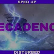 Disturbed Decadence Speed Up