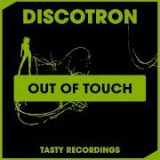 Out Of Touch Original Mix Discotron