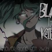 Don T Blame It On The Kids Nightcore