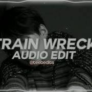 Train Wreck Edit Audio