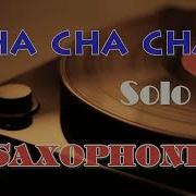Cha Cha Cha Saxophone