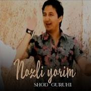 Shod Guruhi Nozli Yorim Шод Гурухи Нозли Ёрим