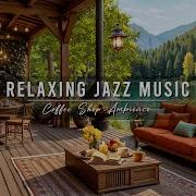 Soothing Jazz Instrumental Music Relaxing Jazz Music To Studying