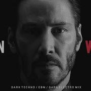 John Wick Dark Techno Ebm Ebsm Dark Electro Mix