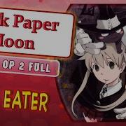 Soul Eater Op 2 Black Paper Moon Marie Bibika Russian Cover