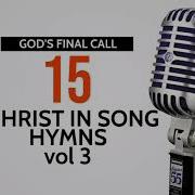 Christ In Song 15 Hymns Vol 3 Sda Songs Sda Hymns Christ In Song