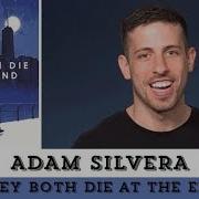 Adam Silvera S Inspiration For They Both Die At The End