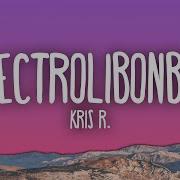 Kris R Electrolibobon