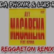 Tyga Ft Ozuna Ayy Macarena Da Phonk Luis R Reggaeton Remix