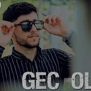 Gec Oldu