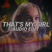 That S My Girl Speed Up Edit Audio