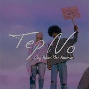 Tep No Say What