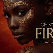 Oh My Fire Moyo