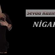 Sevda Kazimova Nigar