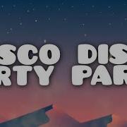 I Say Disco You Say Party Remix