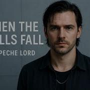 Depeche Lord When The Walls Fall