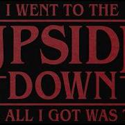 Stranger Things The Upside Down Kyle Dixon Michael Stein