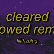 Lilithzplug Cleared Remix Slowed Reverb