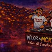 Wilor Mc Ky Putaria No Complexo