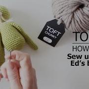 How To Sew Up An Ed S Bird Toft Crochet Lesson