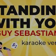 Standing With You Guy Sebastian Karaoke