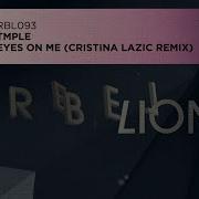 Tmple Eyes On Me Cristina Lazic Remix