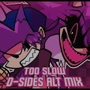 Fnf Too Slow D Side