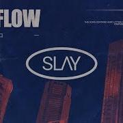 Slay The Flow