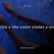 The Hills X Creepin X The Color Violet Full Tiktok Remix Lyrics The Weeknd X Tory Lanez